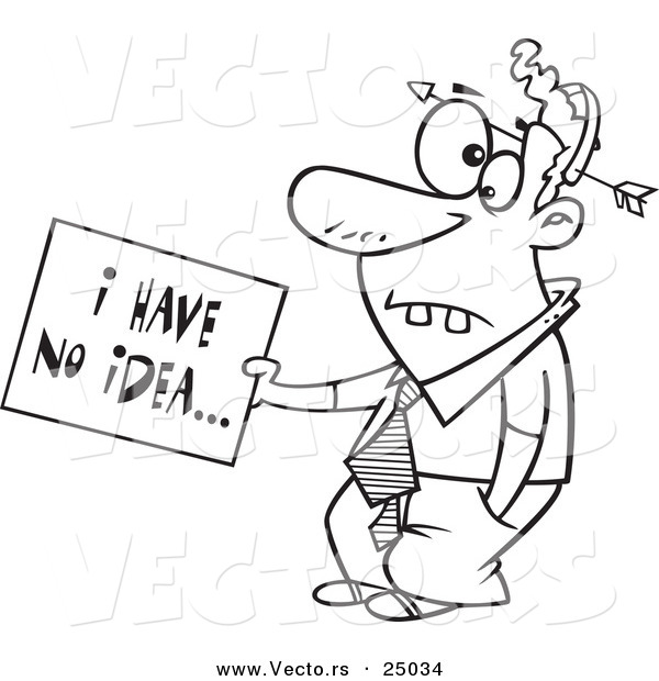 Vector of a Cartoon Dumb Man with an Arrow Through His Head Holding an I Have No Idea Sign - Outlined Coloring Page